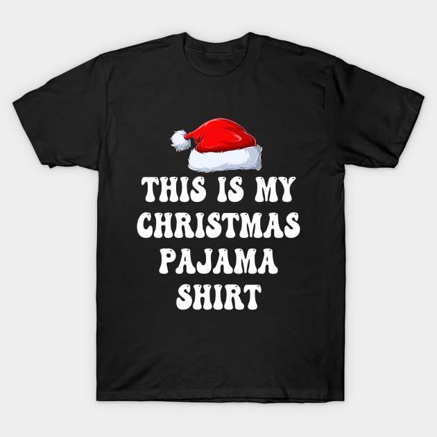 This Is My Christmas Pajama Shirt T-Shirt by Bourdia Mohemad